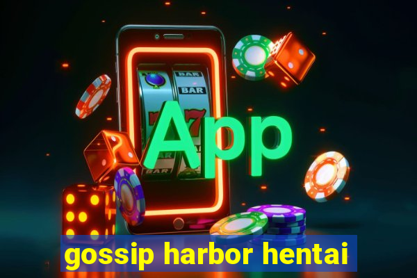 gossip harbor hentai